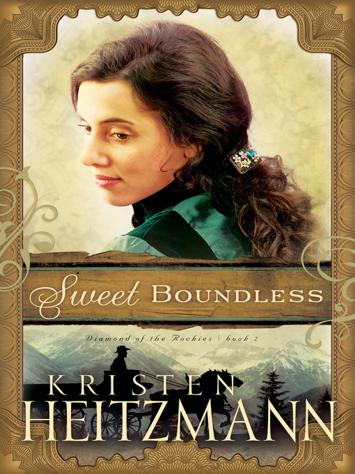 Title details for Sweet Boundless by Kristen Heitzmann - Available
